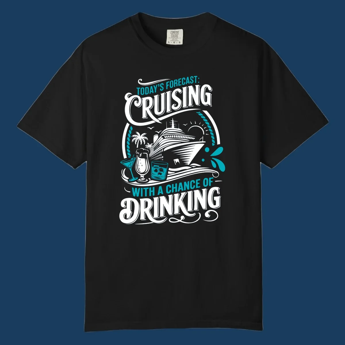 Illustration of a cruise ship with drinks and palm trees, text reads 'Today's Forecast: Cruising With A Chance Of Drinking'.