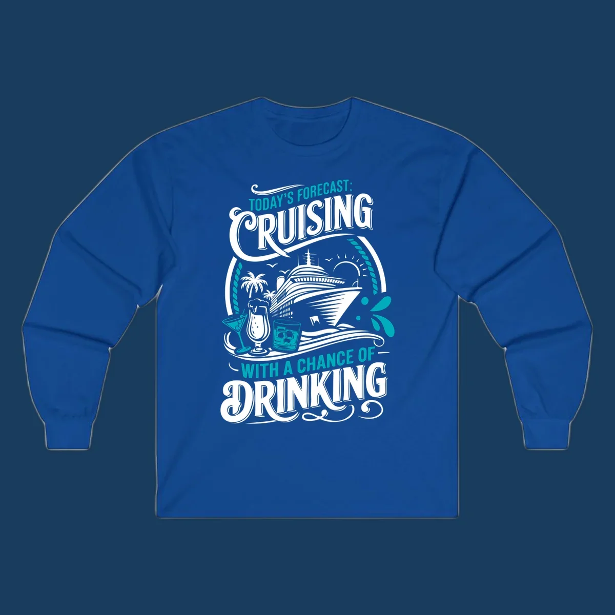 Illustration of a cruise ship with drinks and palm trees, text reads 'Today's Forecast: Cruising With A Chance Of Drinking'.