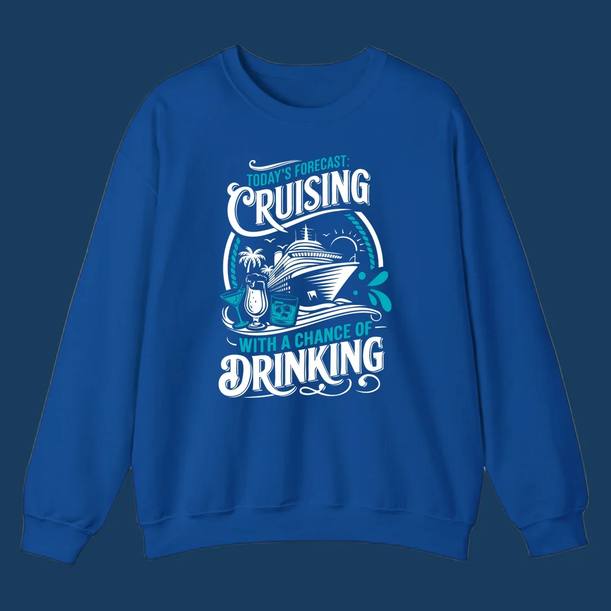 Illustration of a cruise ship with drinks and palm trees, text reads 'Today's Forecast: Cruising With A Chance Of Drinking'.