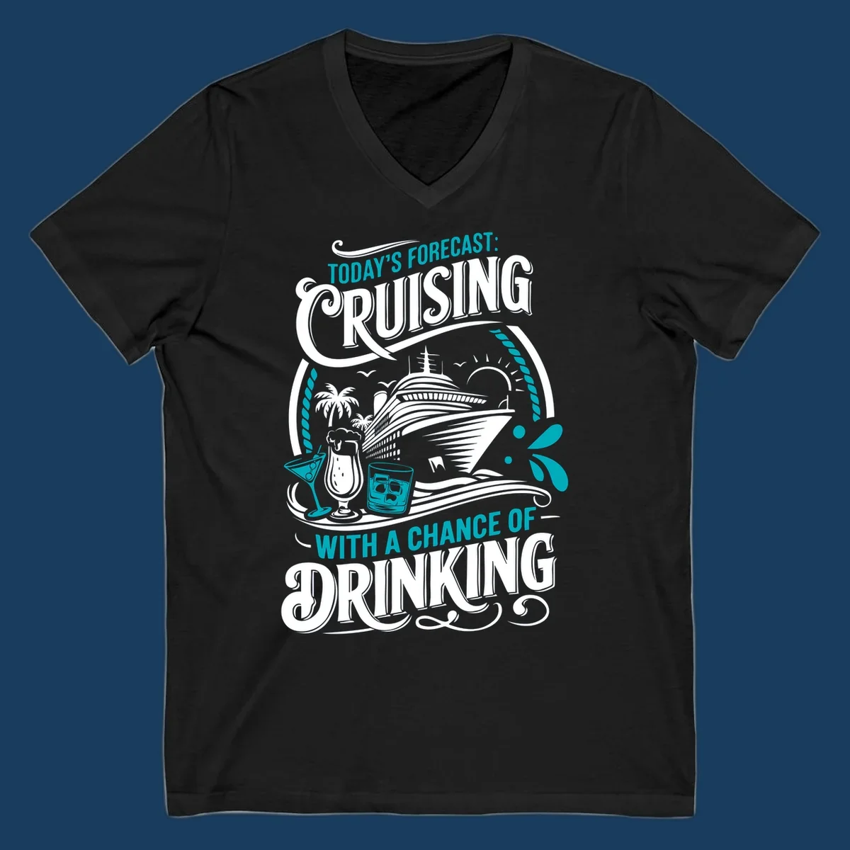 Illustration of a cruise ship with drinks and palm trees, text reads 'Today's Forecast: Cruising With A Chance Of Drinking'.