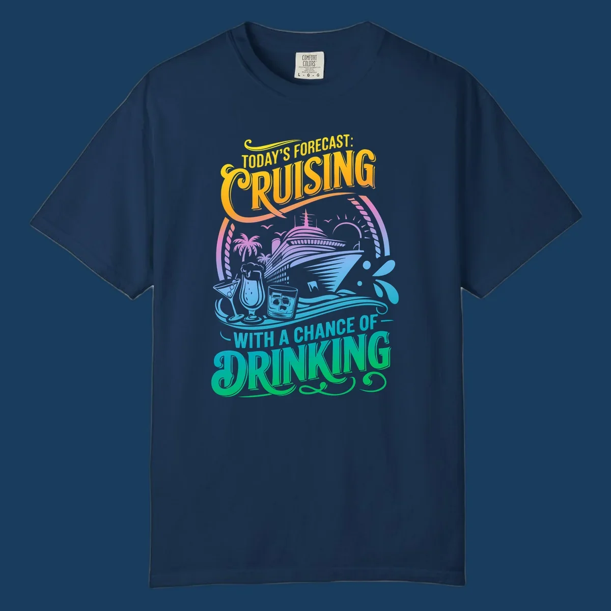 Text and illustration of a cruise ship with drinks, saying 'Today's Forecast: Cruising With a Chance of Drinking'.