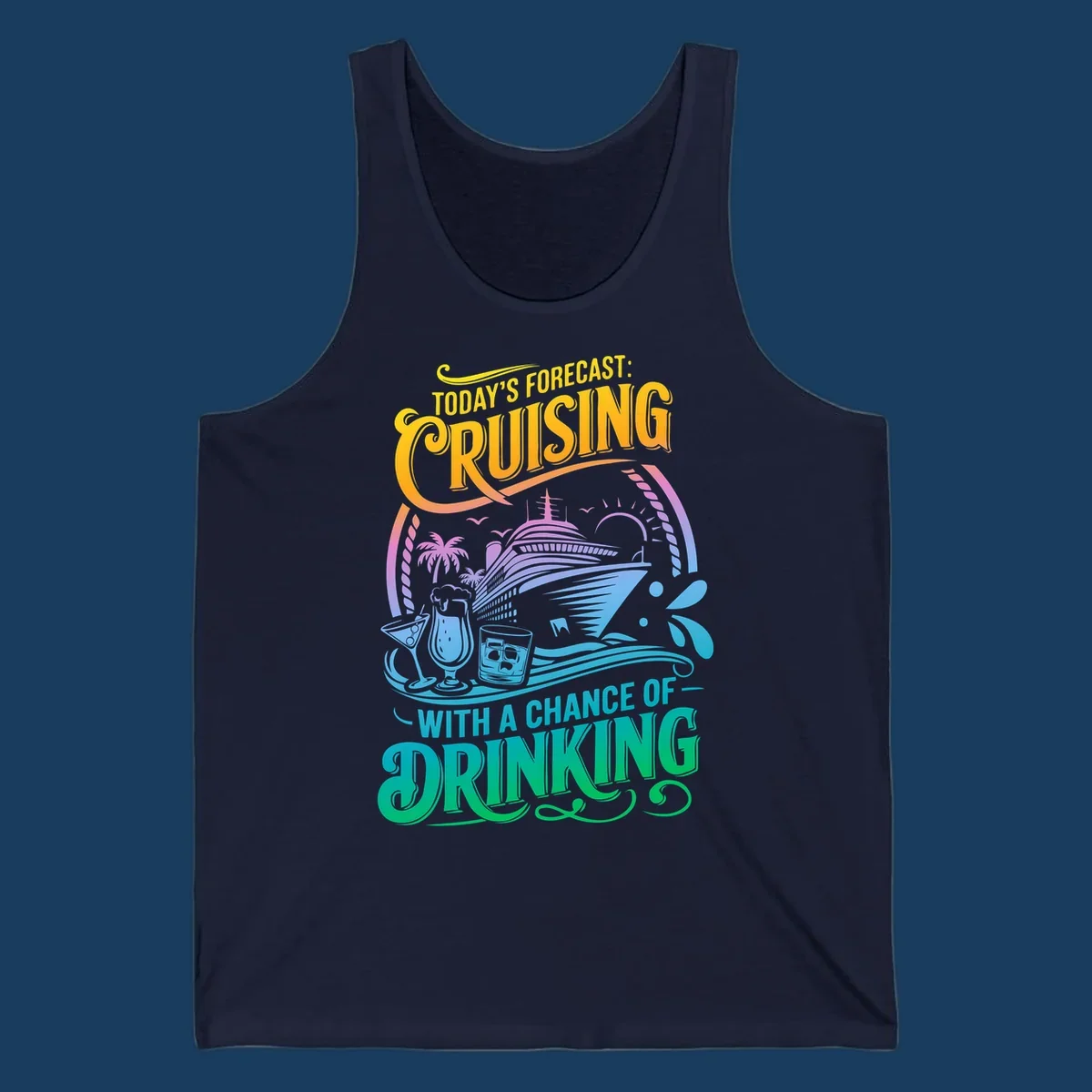 Text and illustration of a cruise ship with drinks, saying 'Today's Forecast: Cruising With a Chance of Drinking'.