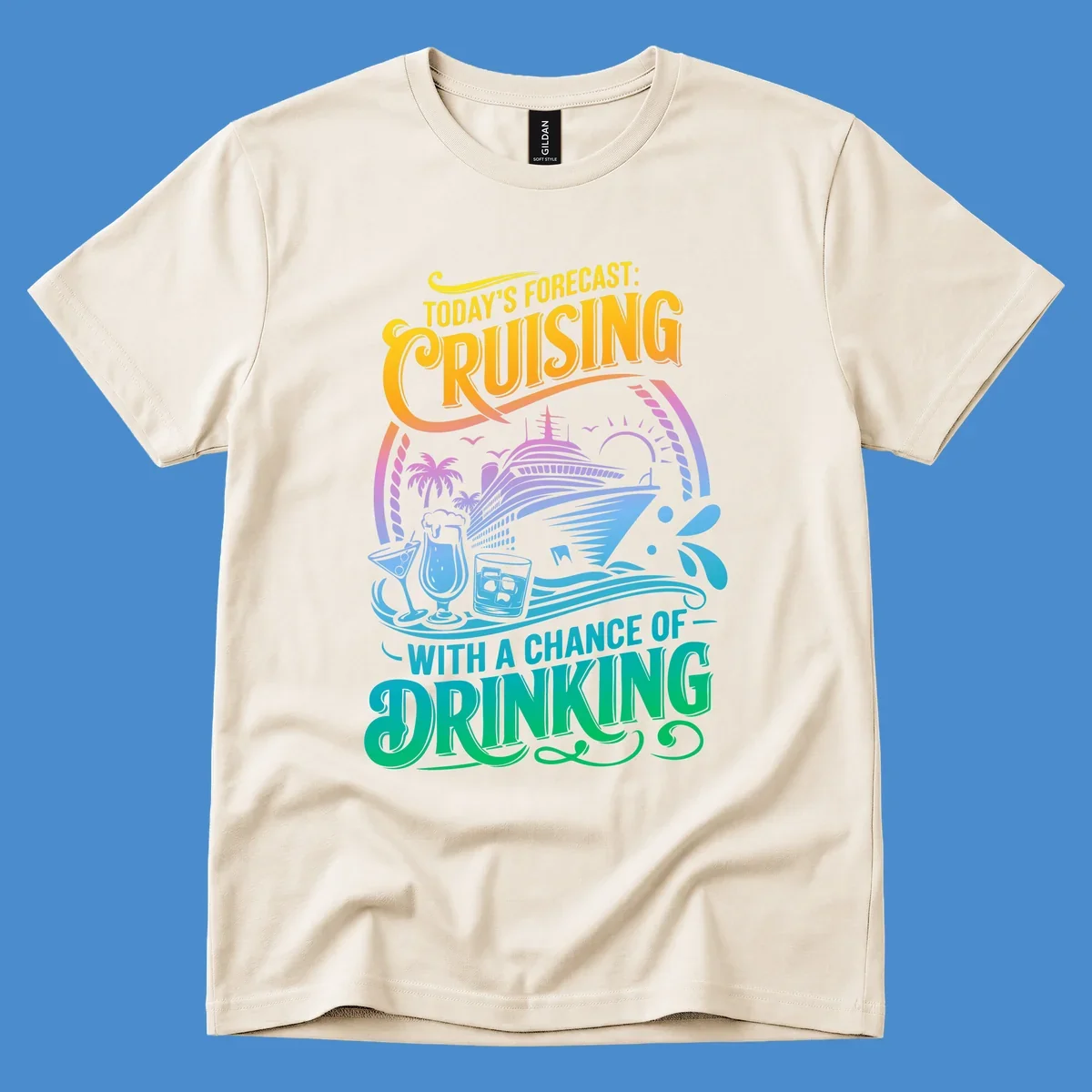 Text and illustration of a cruise ship with drinks, saying 'Today's Forecast: Cruising With a Chance of Drinking'.