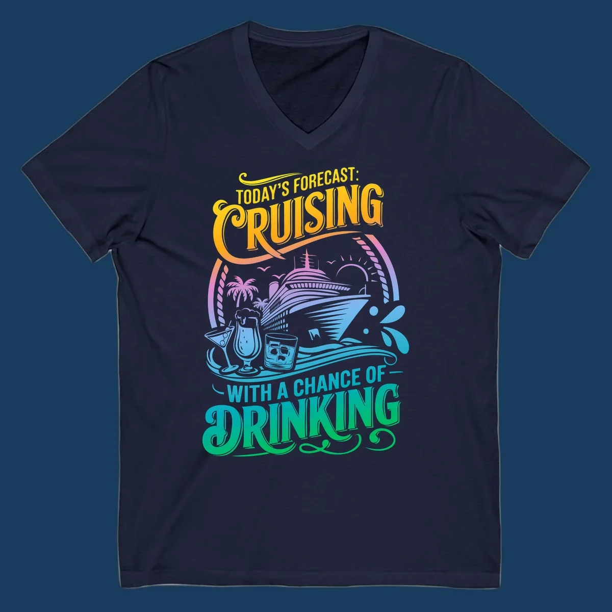 Text and illustration of a cruise ship with drinks, saying 'Today's Forecast: Cruising With a Chance of Drinking'.