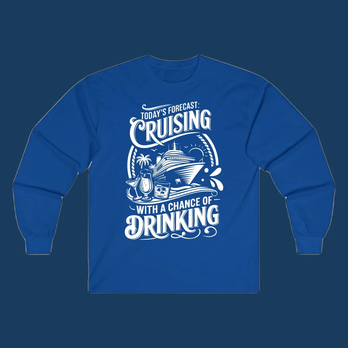 Typography design forecasting cruising with a chance of drinking, with cruise ship and drinks.