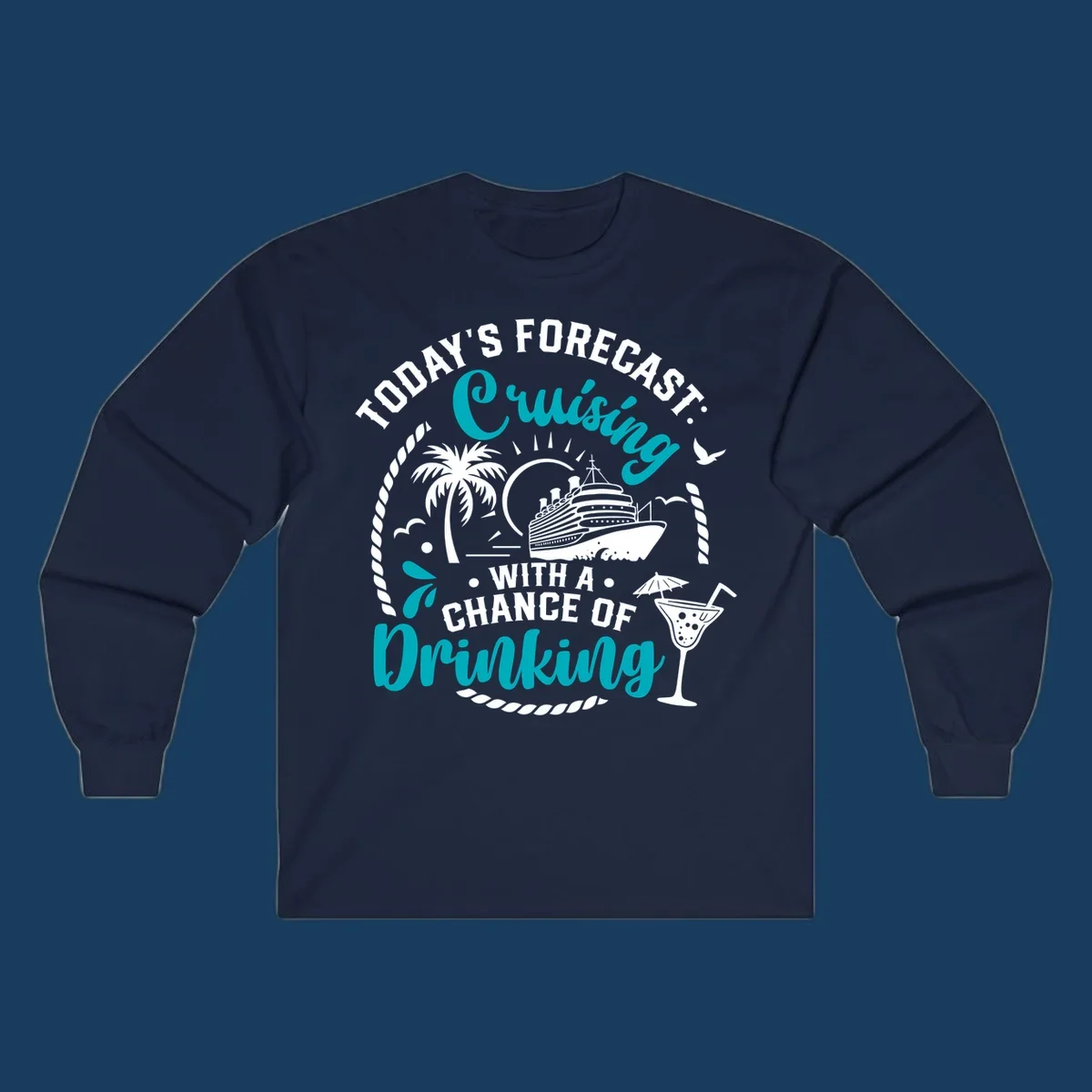 Text and illustration of a cruise ship, palm tree, and cocktail, with the phrase 'Today's Forecast Cruising Drinking'.