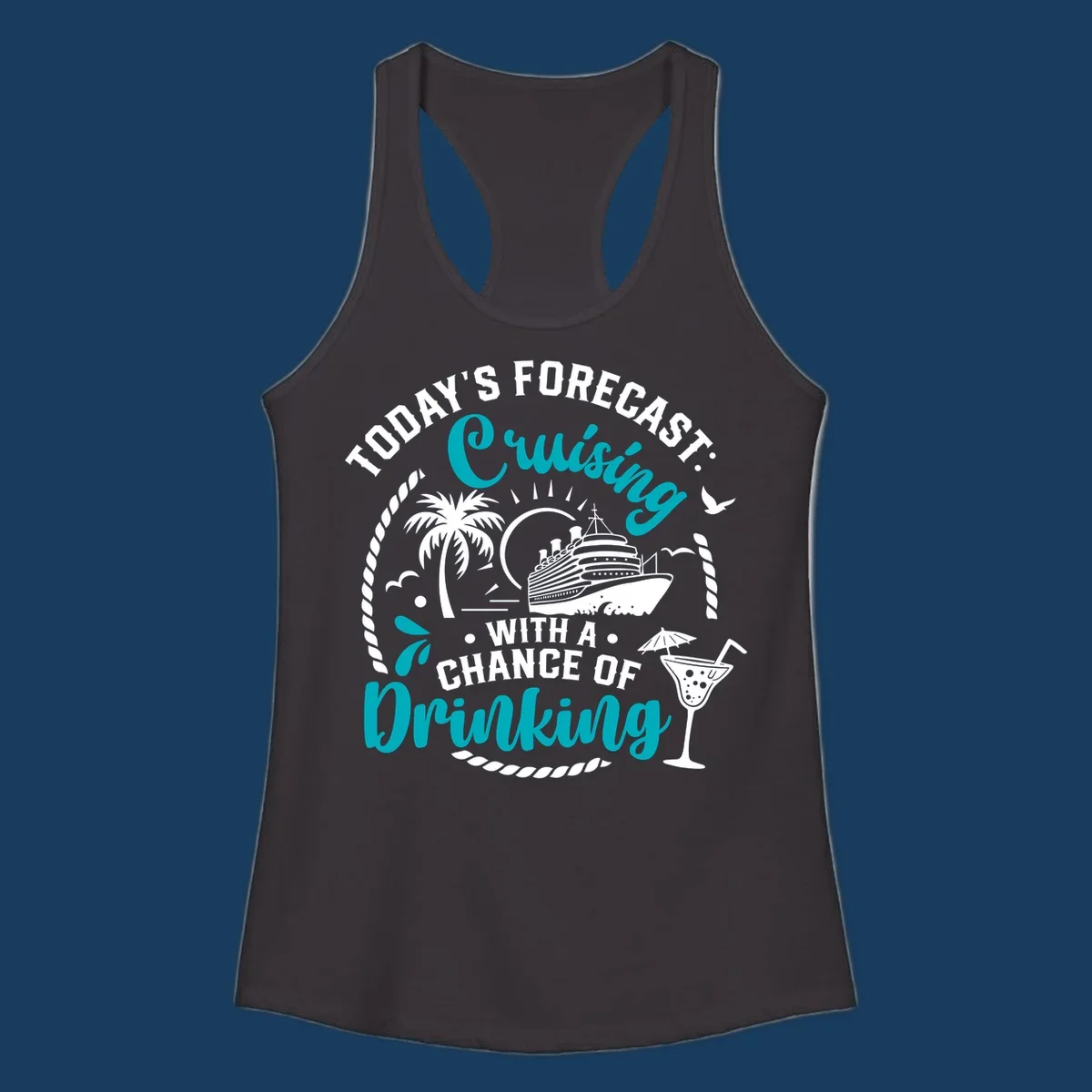 Text and illustration of a cruise ship, palm tree, and cocktail, with the phrase 'Today's Forecast Cruising Drinking'.