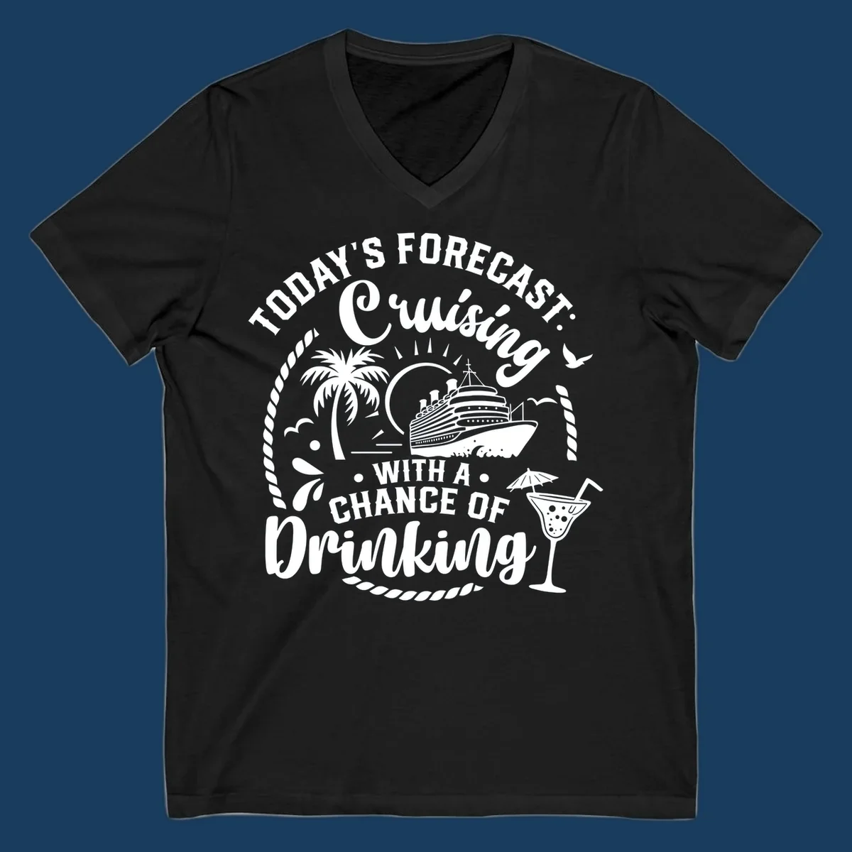 Text design 'Today's Forecast Cruising With A Chance Of Drinking' with cruise ship and palm tree illustrations.