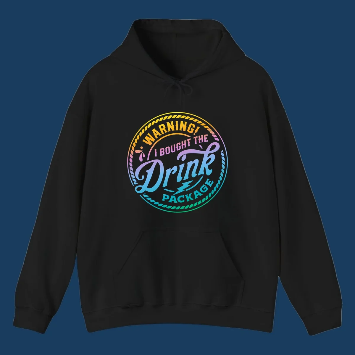 Warning I Bought The Drink Package circular badge design with colorful gradient text.