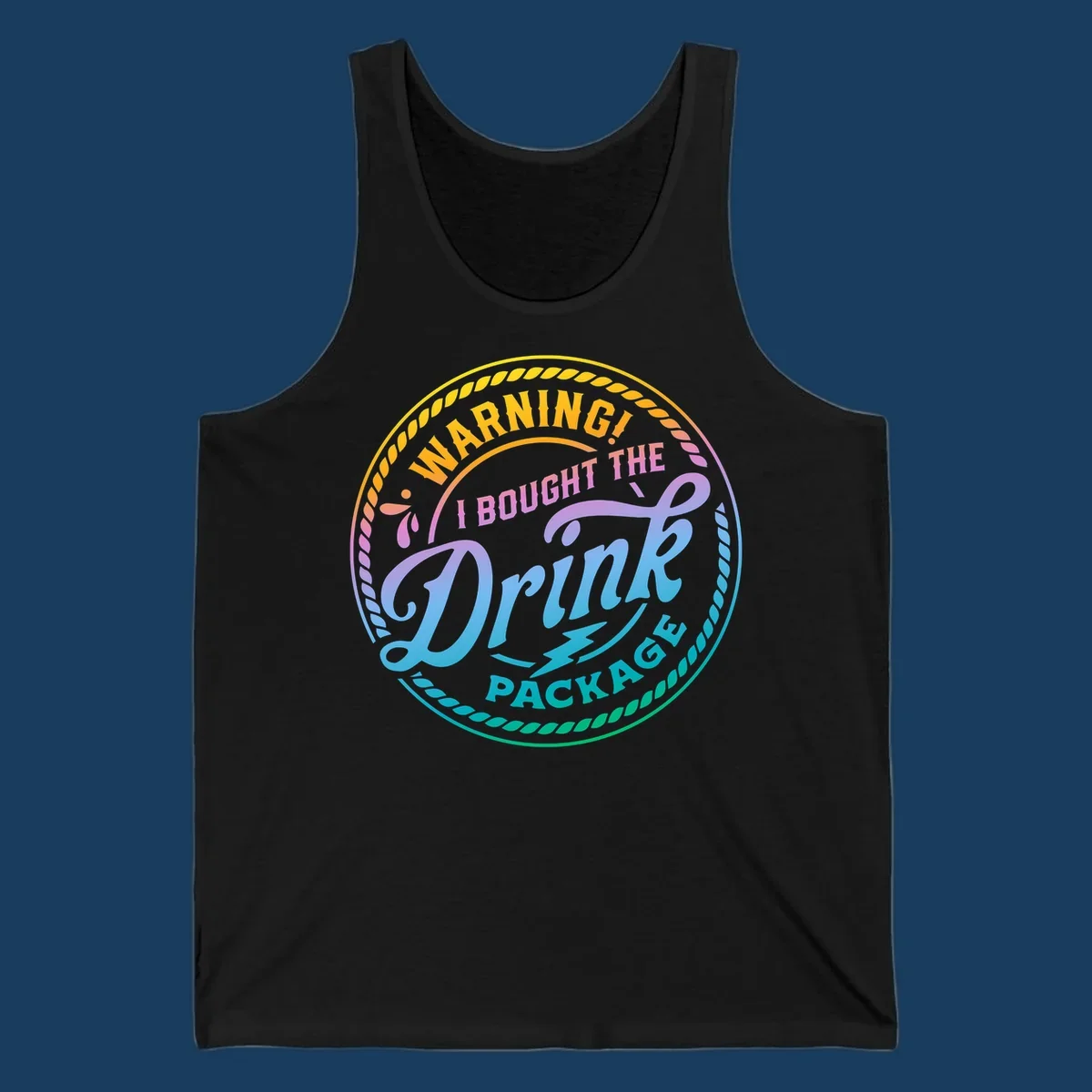 Warning I Bought The Drink Package circular badge design with colorful gradient text.