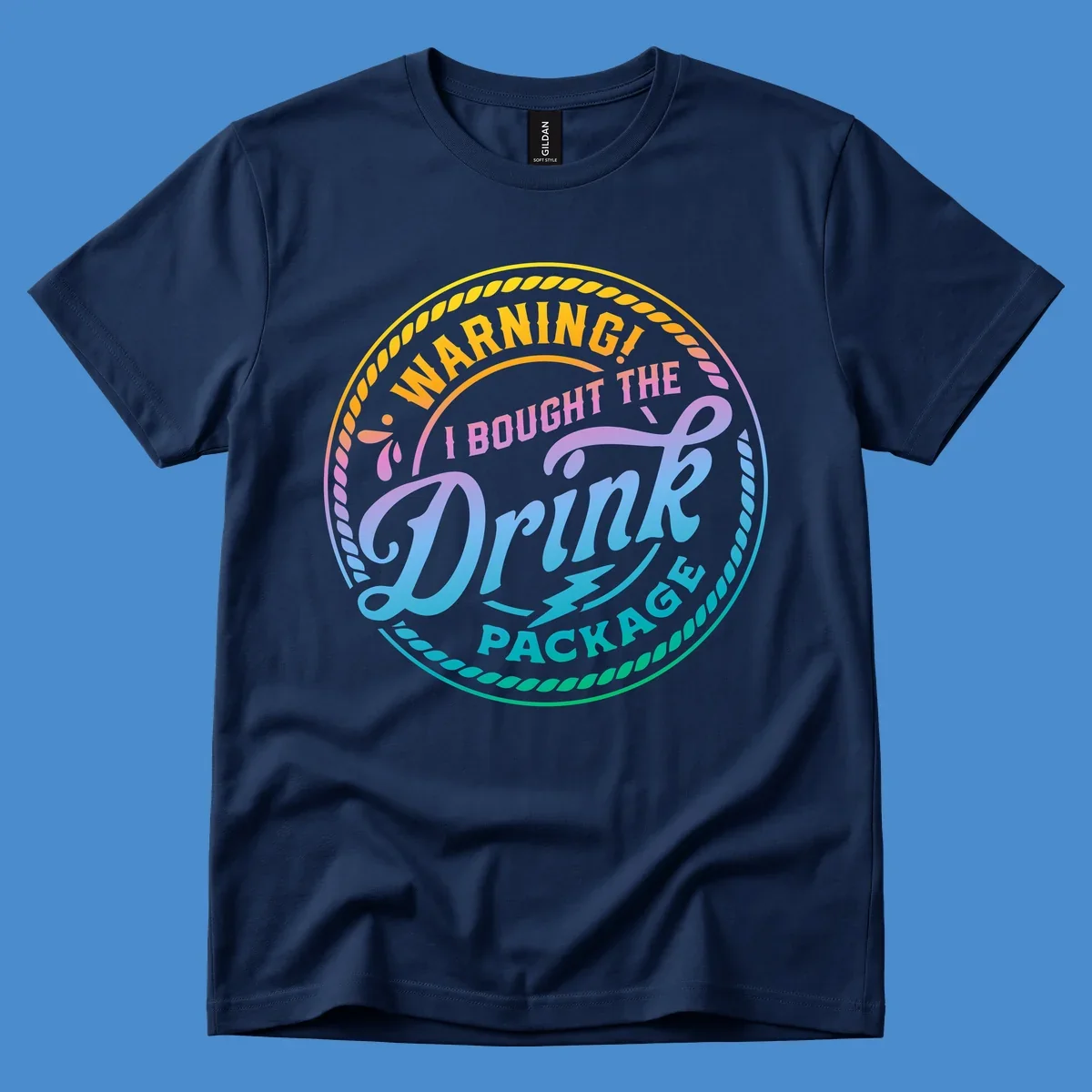 Warning I Bought The Drink Package circular badge design with colorful gradient text.