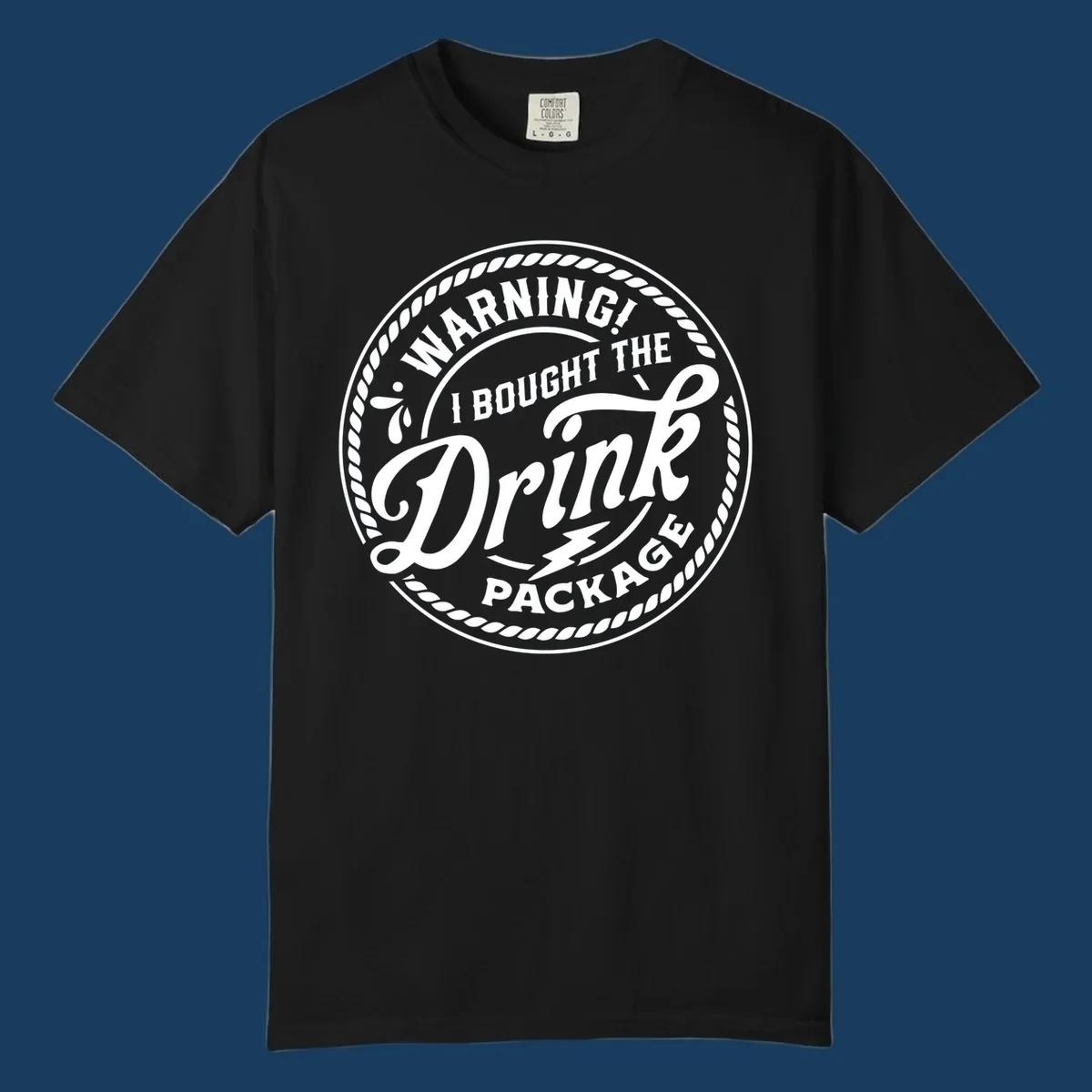 Circular badge design with rope border and text 'WARNING! I BOUGHT THE Drink PACKAGE', drink package warning concept.