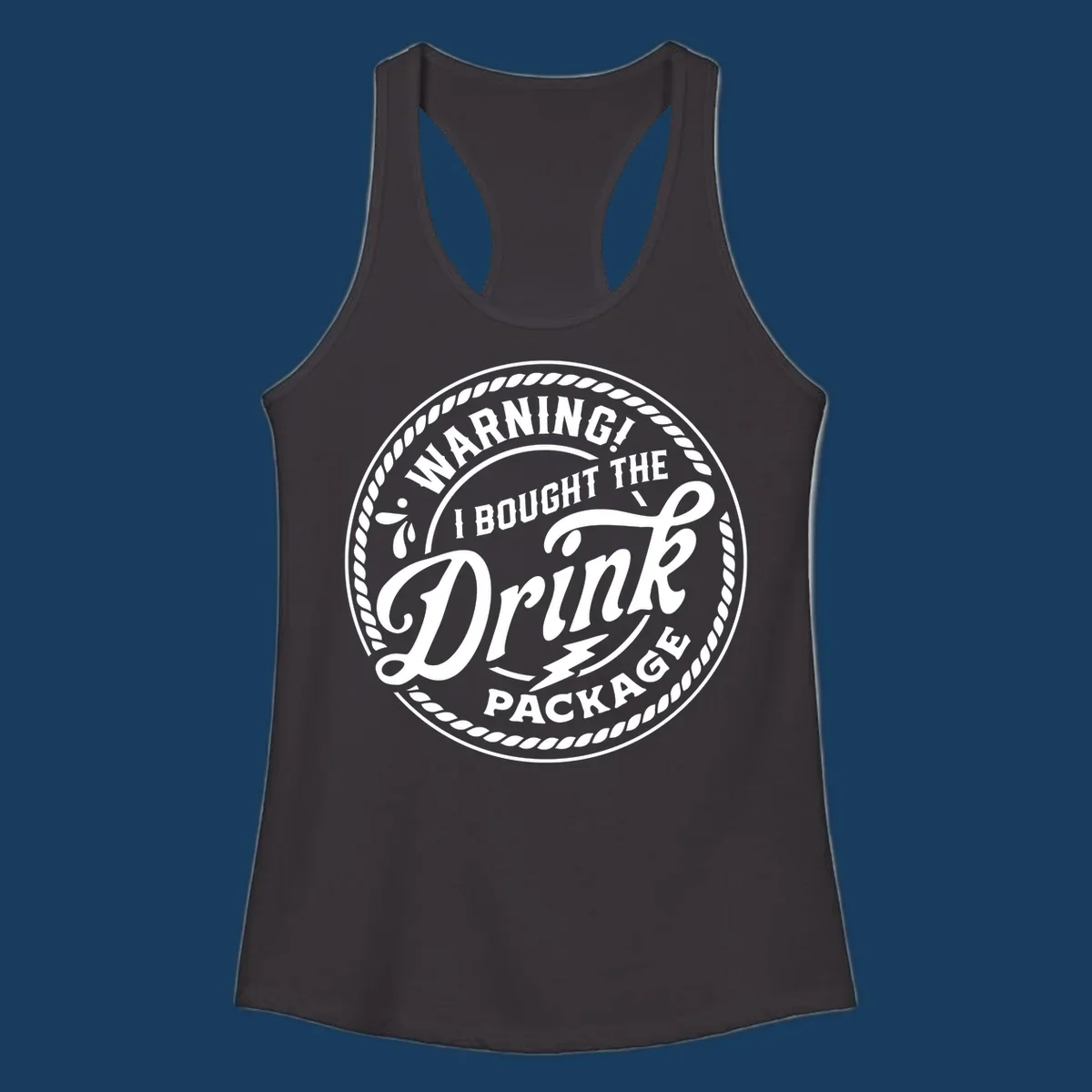 Circular badge design with rope border and text 'WARNING! I BOUGHT THE Drink PACKAGE', drink package warning concept.