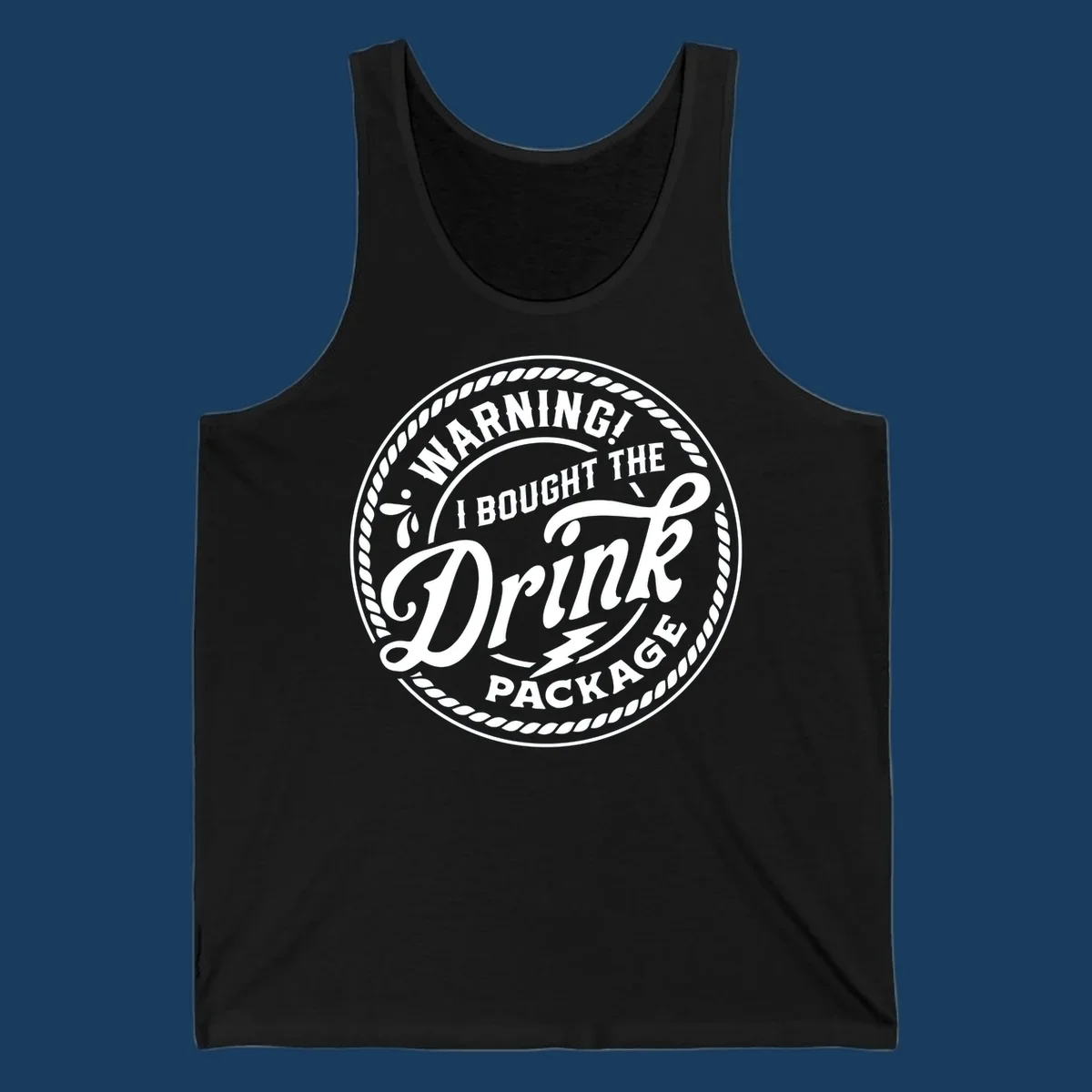Circular badge design with rope border and text 'WARNING! I BOUGHT THE Drink PACKAGE', drink package warning concept.