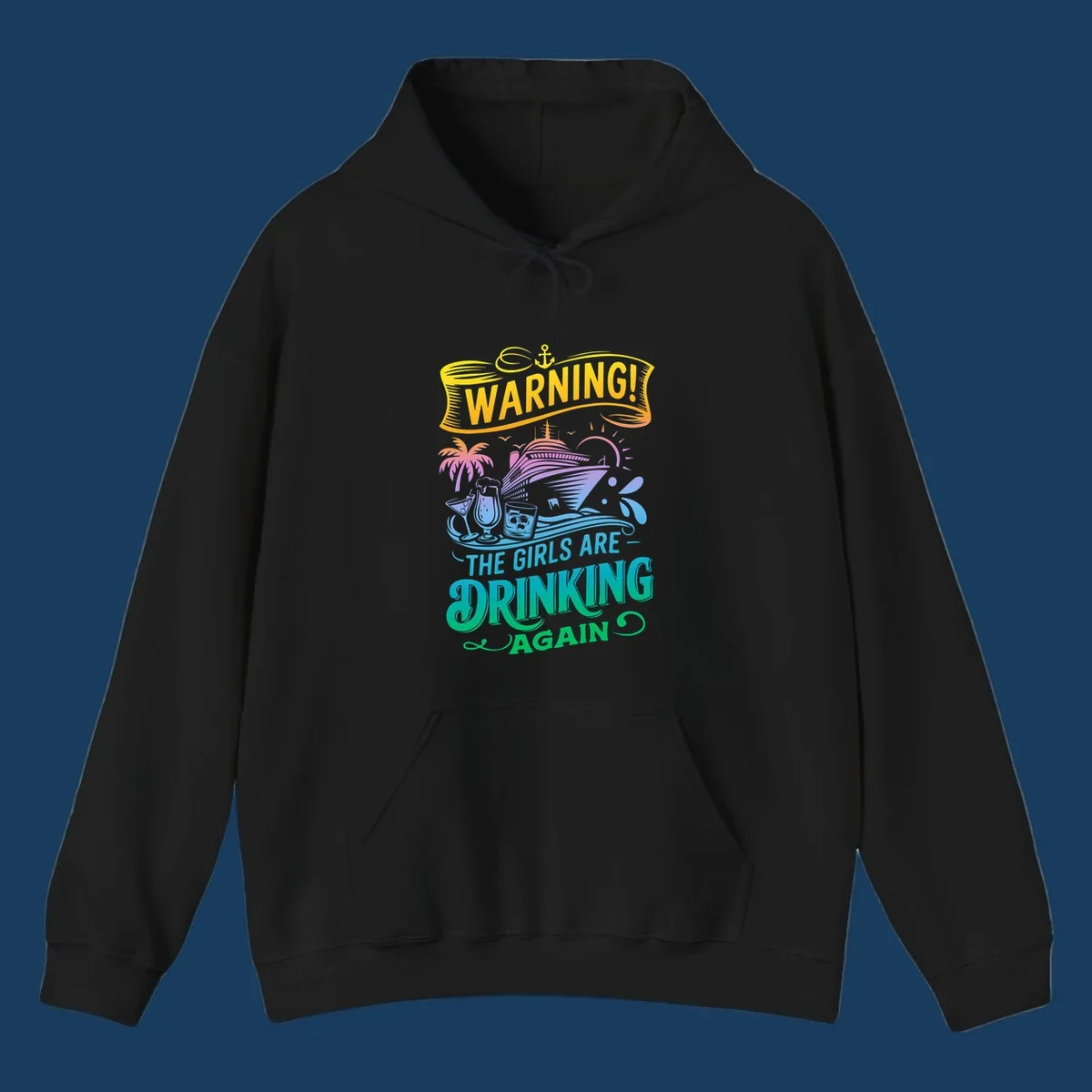 Warning the girls are drinking again cruise ship and drinks illustration for funny cruise shirts