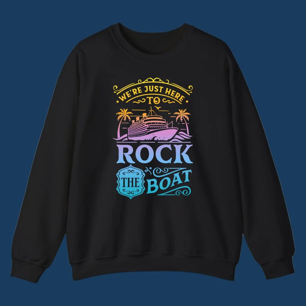 We're Just Here To Rock The Boat cruise ship design with palm trees and waves.