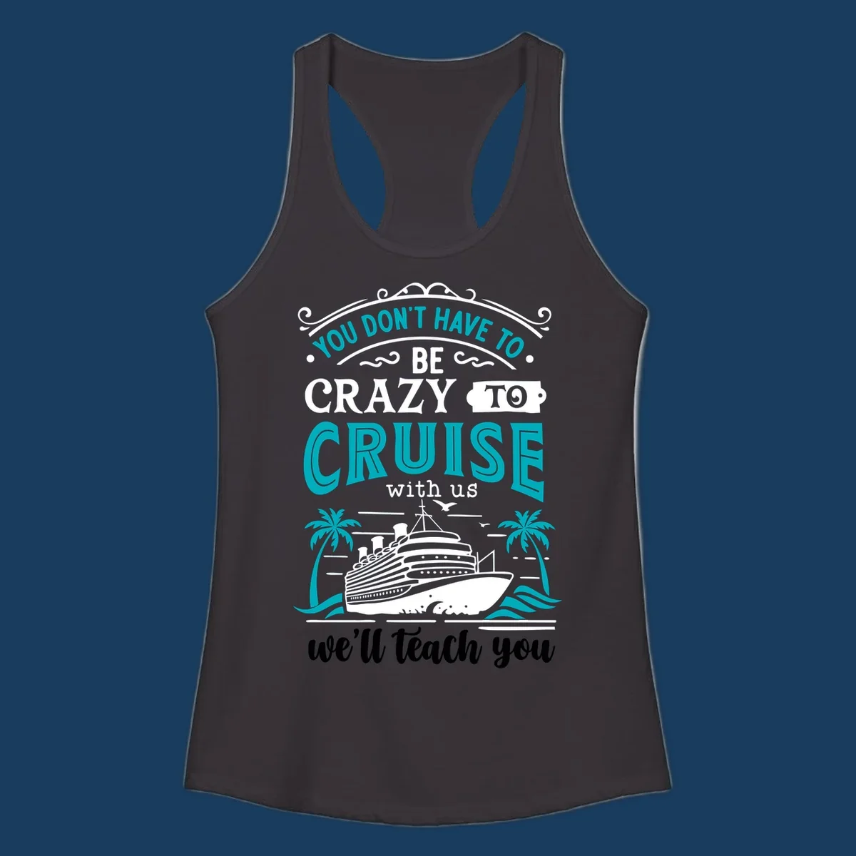 Illustration for 'Crazy to Cruise' design featuring a cruise ship, palm trees, and text.