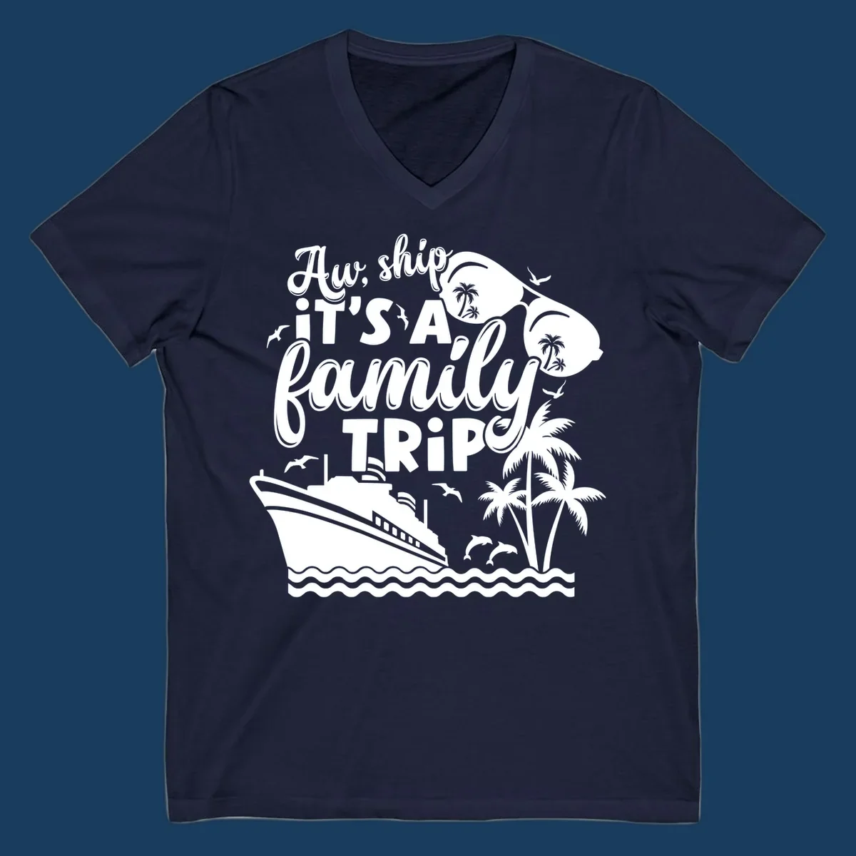 Aw Ship It's A Family Trip design with cruise ship, sunglasses, palm trees, and dolphins.