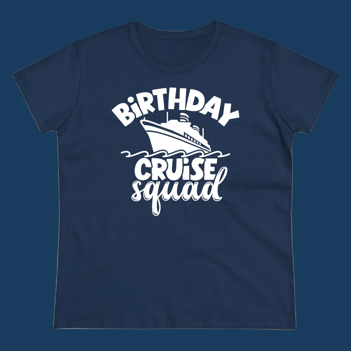 Birthday cruise squad design with a cruise ship and text.