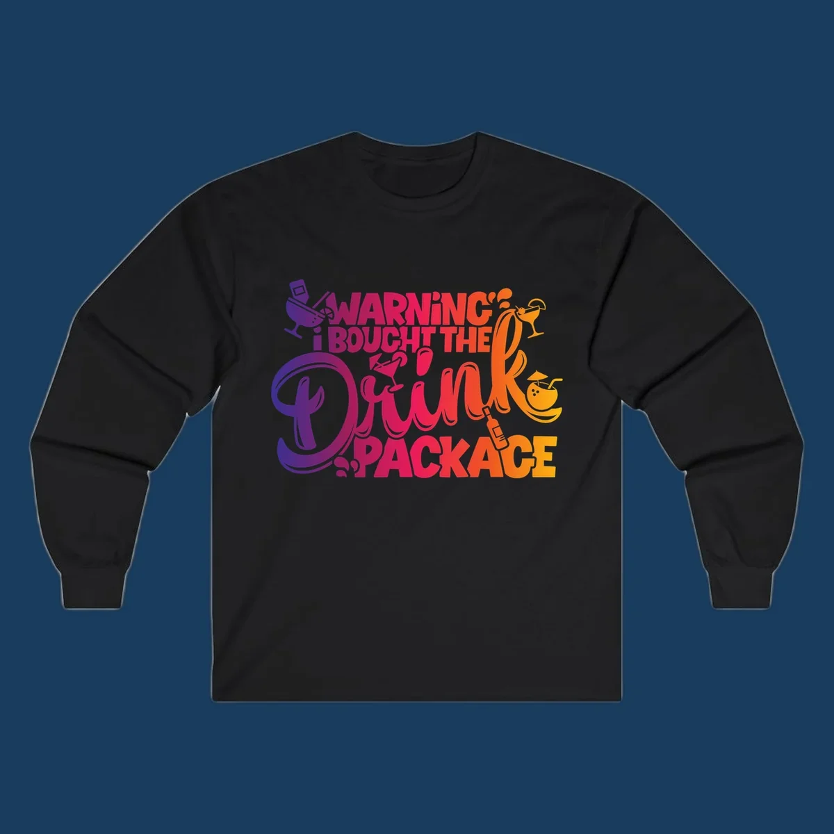 Warning I Bought The Drink Package cruise design with cocktails and tropical drinks.