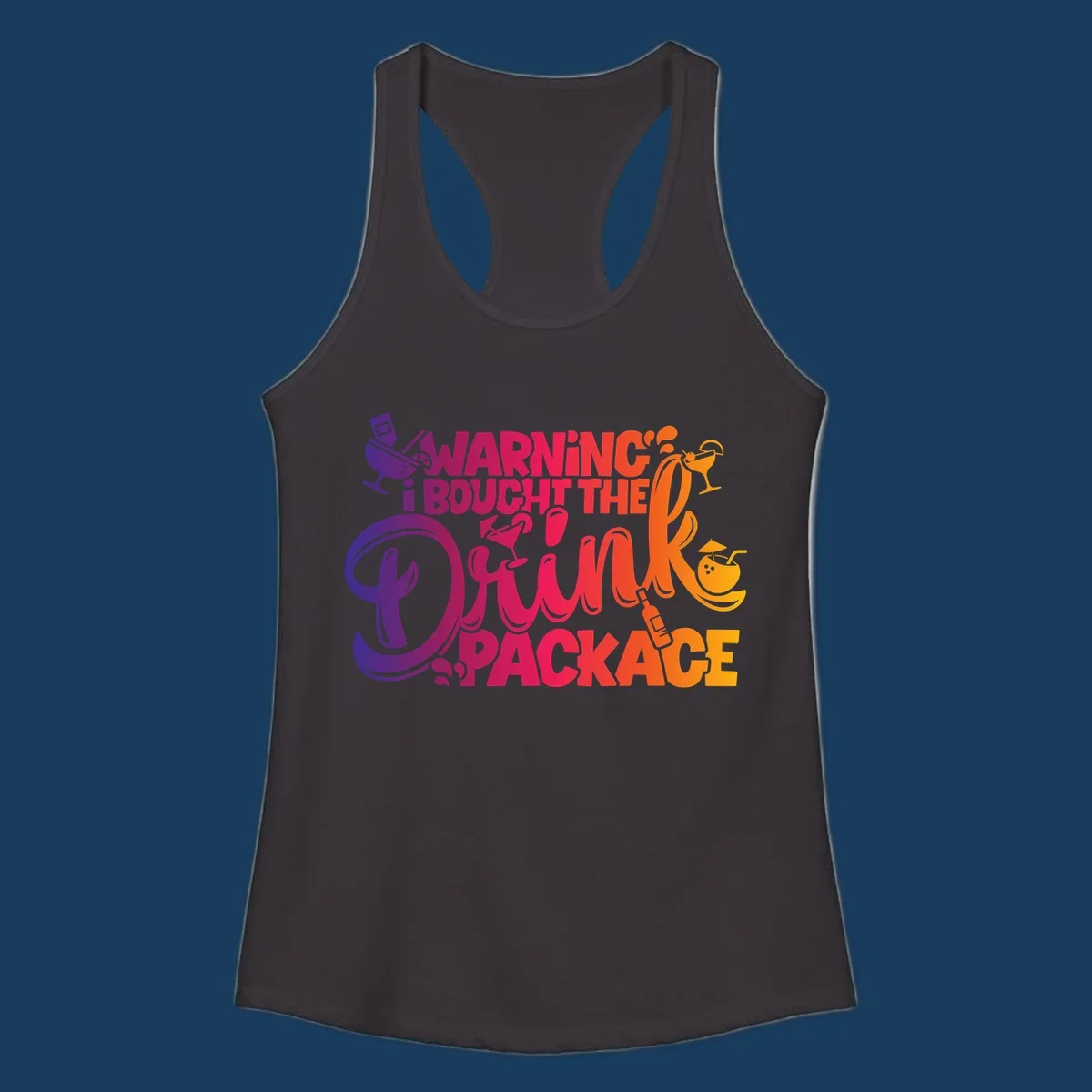 Warning I Bought The Drink Package cruise design with cocktails and tropical drinks.