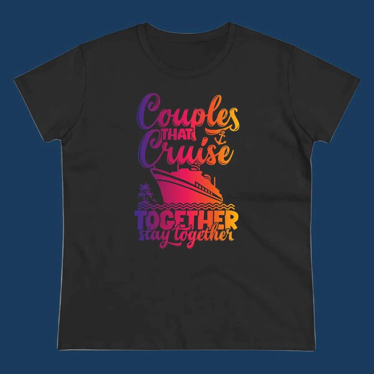 Couples that cruise together stay together text with cruise ship and tropical elements.