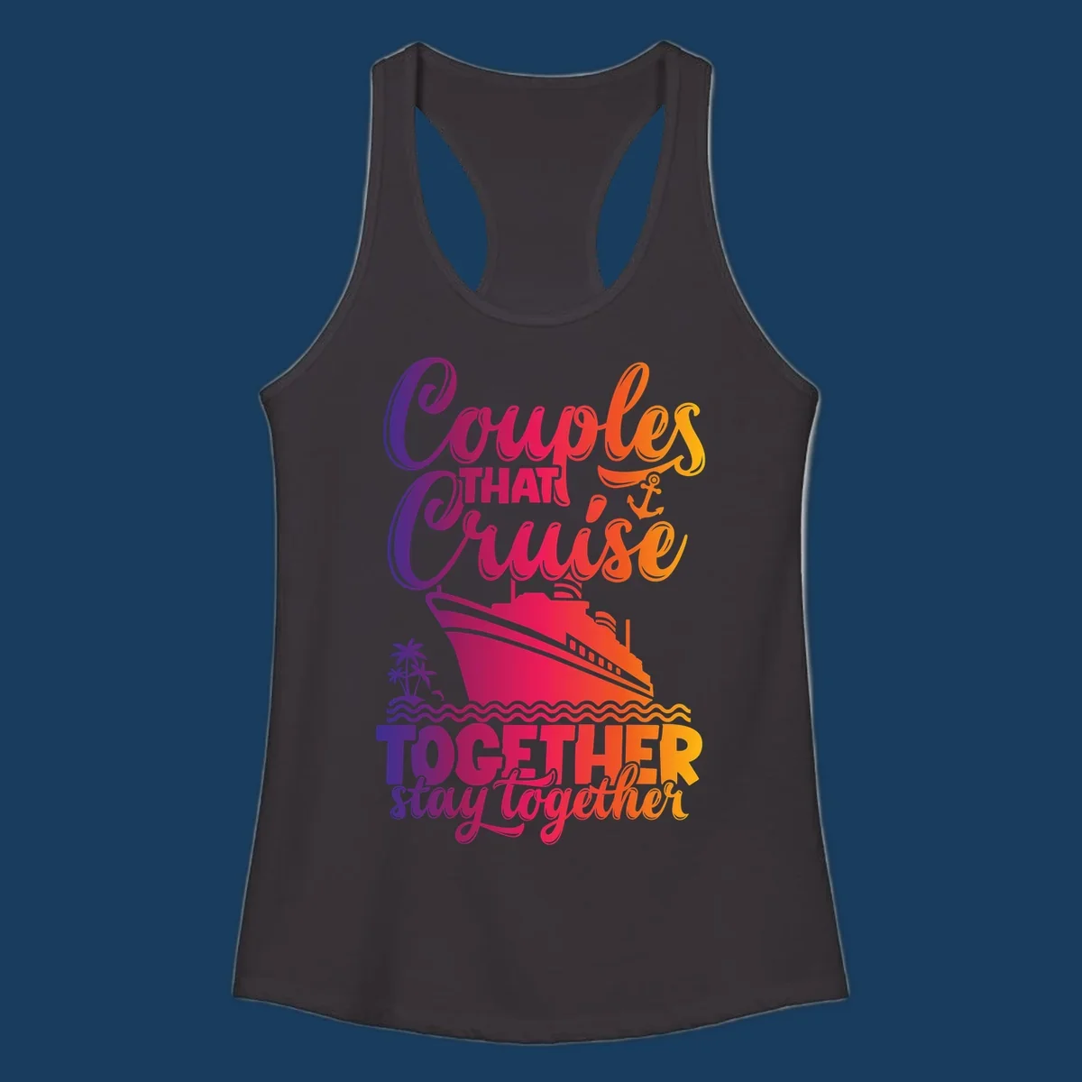 Couples that cruise together stay together text with cruise ship and tropical elements.