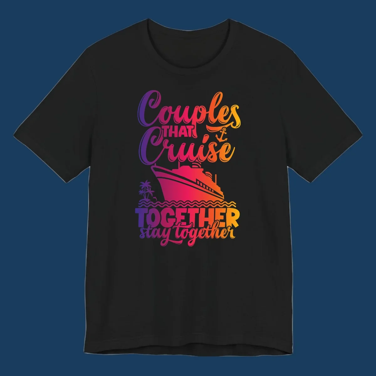Couples that cruise together stay together text with cruise ship and tropical elements.