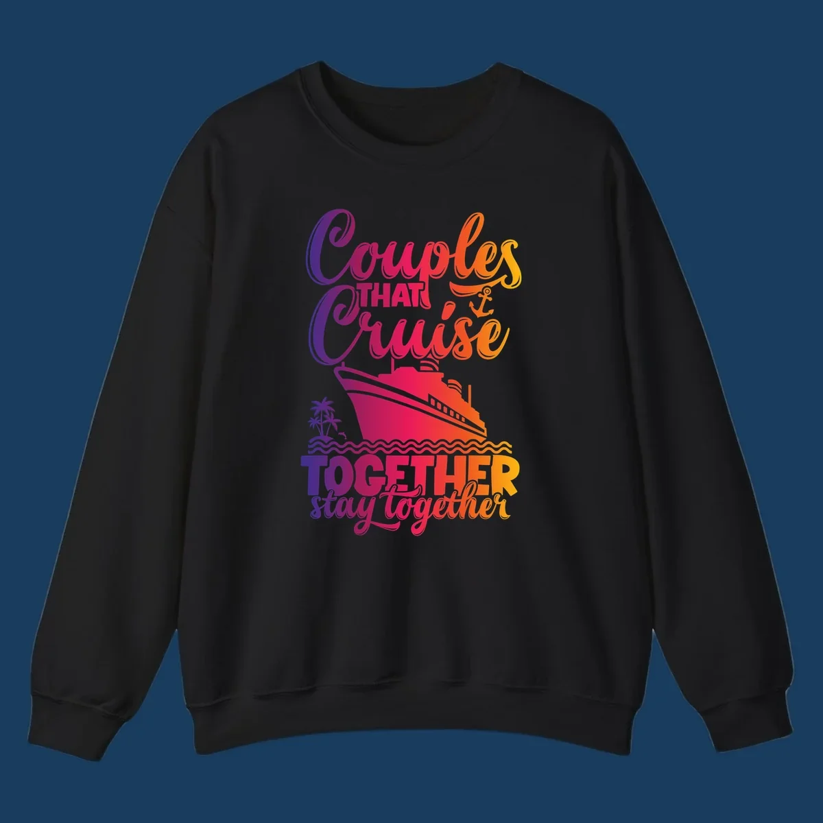 Couples that cruise together stay together text with cruise ship and tropical elements.