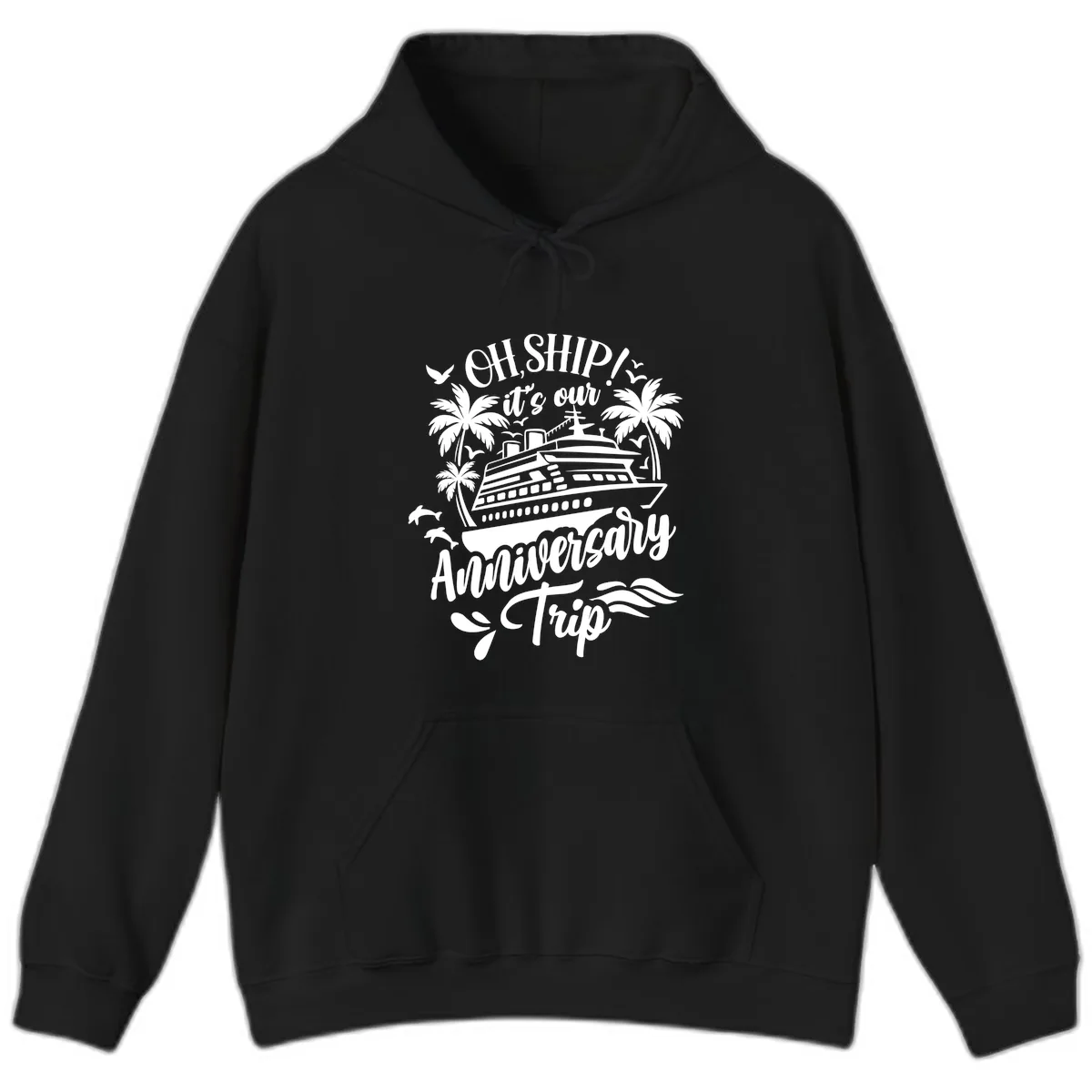 Oh Ship It's Our Anniversary Cruise Hoodie in Black