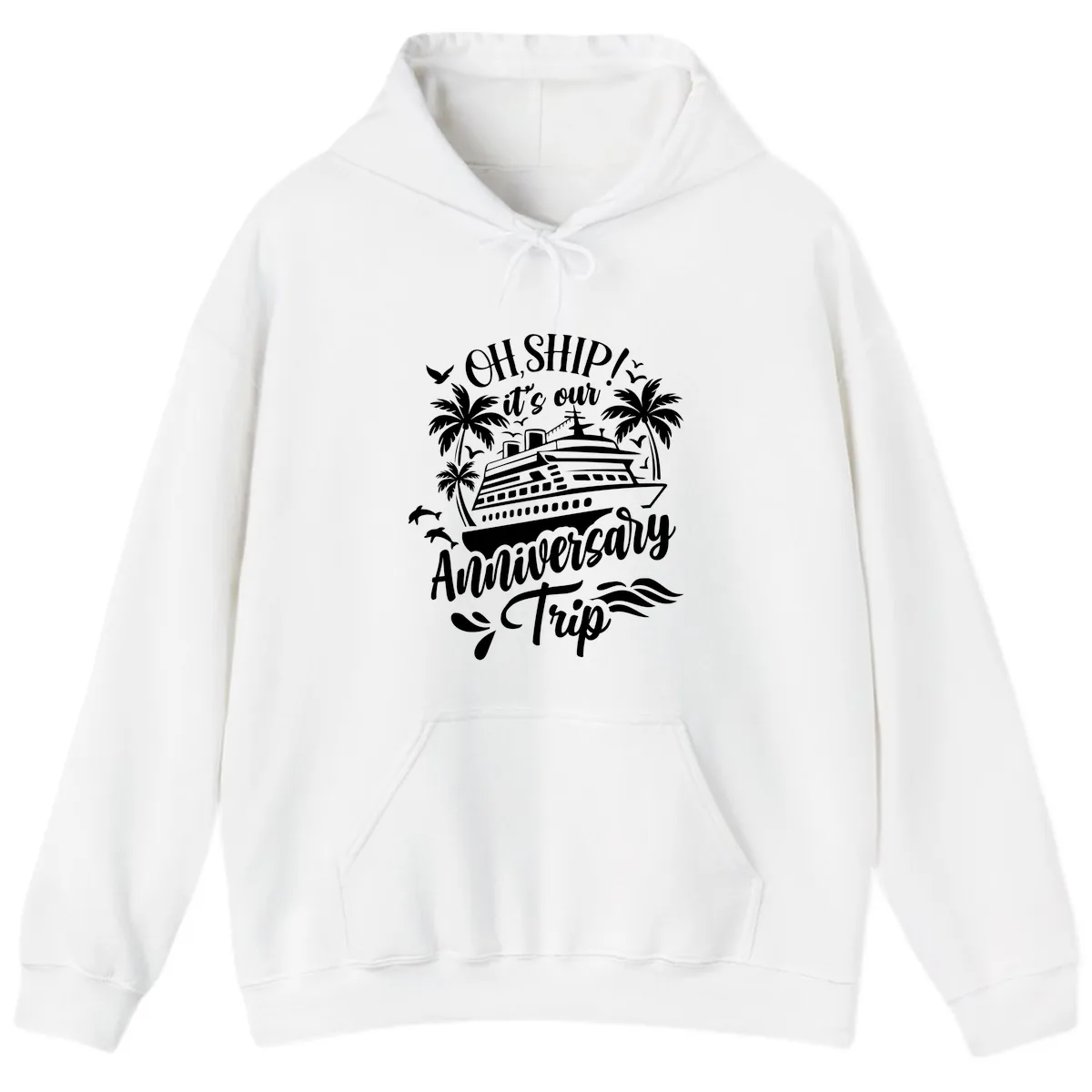 Oh Ship It's Our Anniversary Cruise Hoodie in White