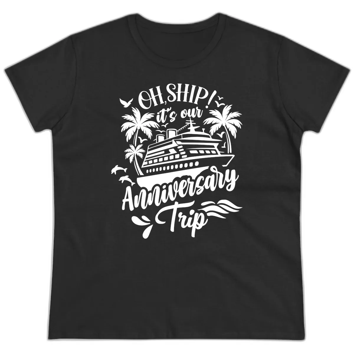 Oh Ship It's Our Anniversary Cruise Ladies Tee in Black