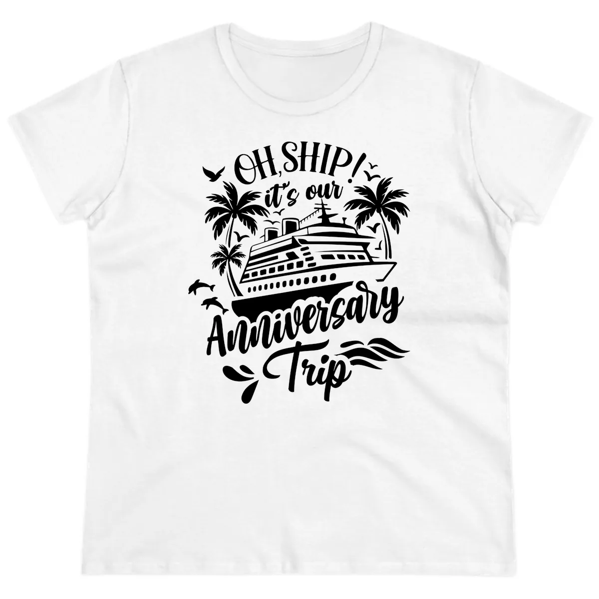 Oh Ship It's Our Anniversary Cruise Ladies Tee in White