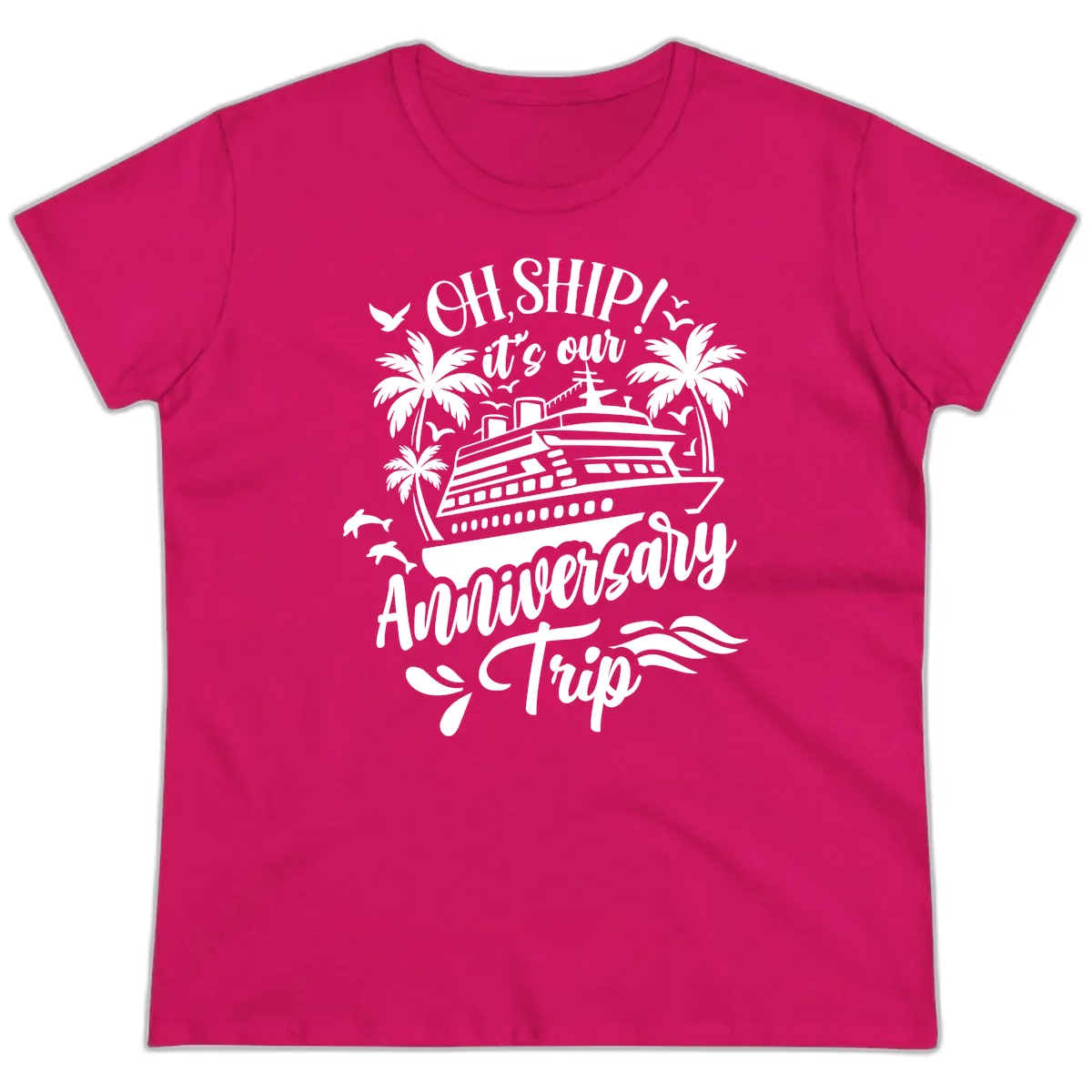 Oh Ship It's Our Anniversary Cruise Ladies Tee in Heliconia