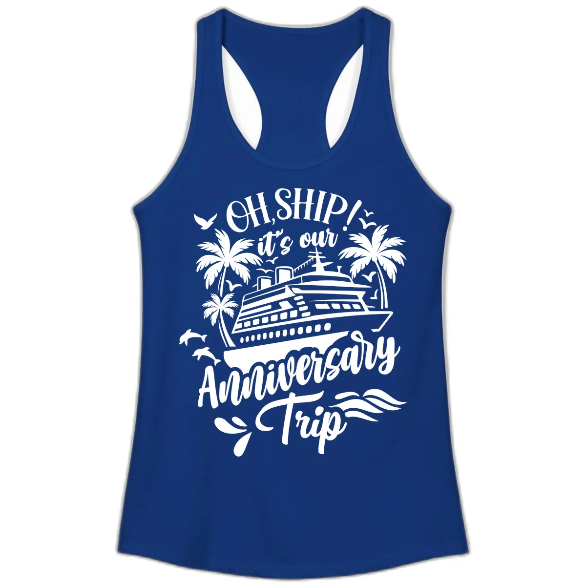Oh Ship It's Our Anniversary Cruise Ladies Tank in Solid Royal