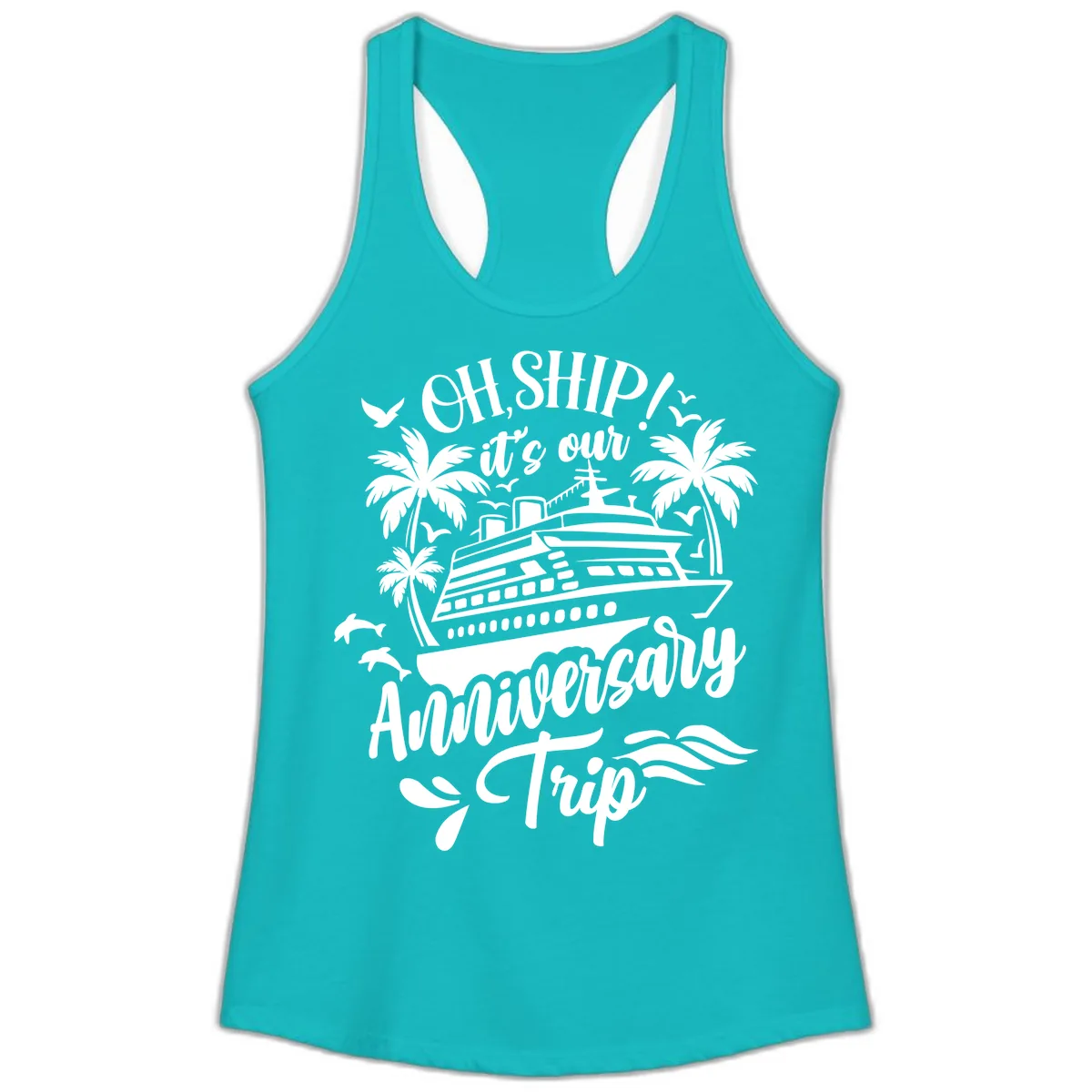 Oh Ship It's Our Anniversary Cruise Ladies Tank in Tahiti Blue