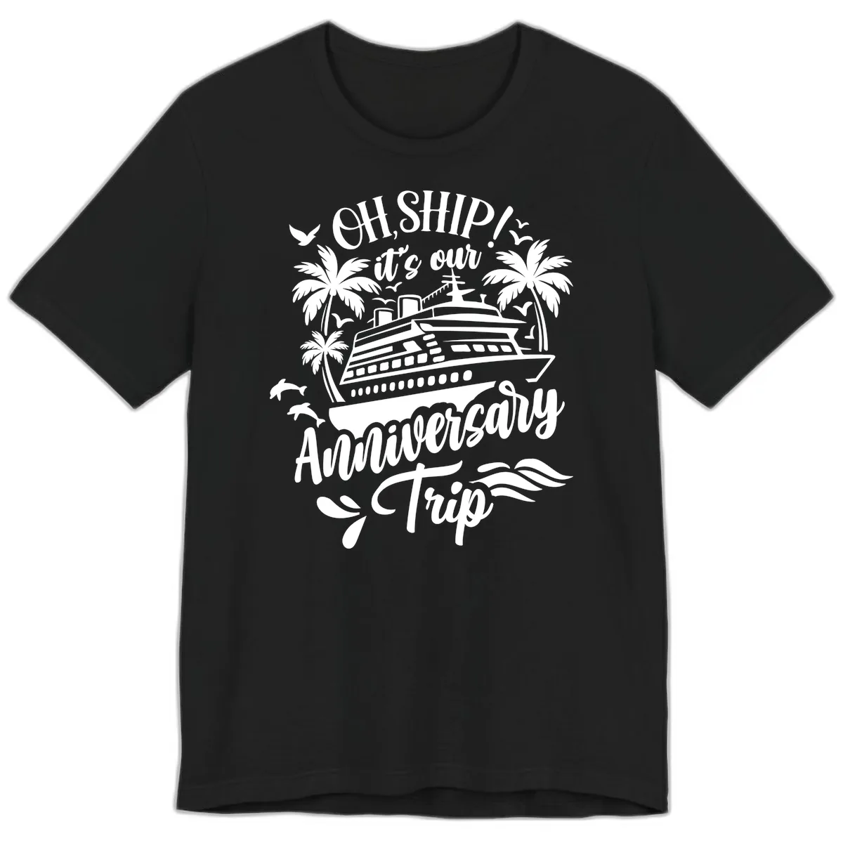 Oh Ship It's Our Anniversary Cruise Premium T-Shirt in Black