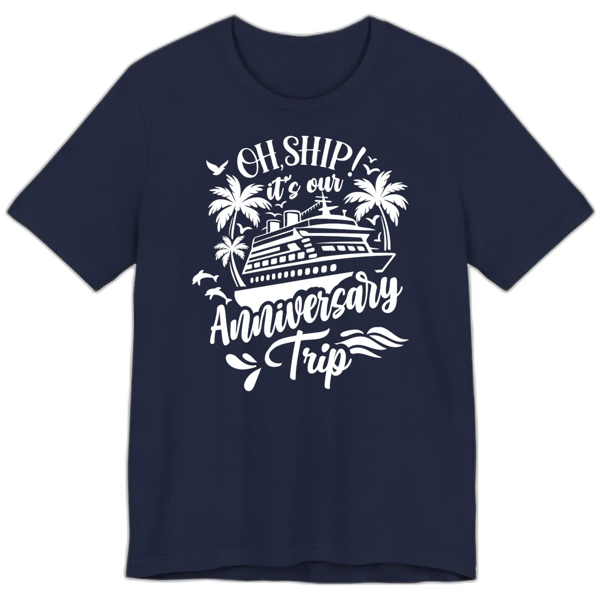 Oh Ship It's Our Anniversary Cruise Premium T-Shirt in Navy