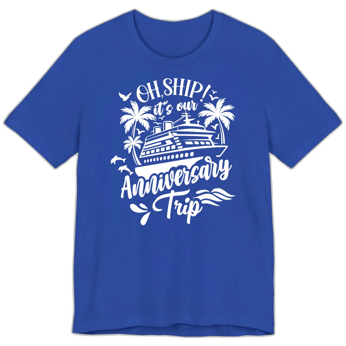 Oh Ship It's Our Anniversary Cruise Premium T-Shirt in True Royal