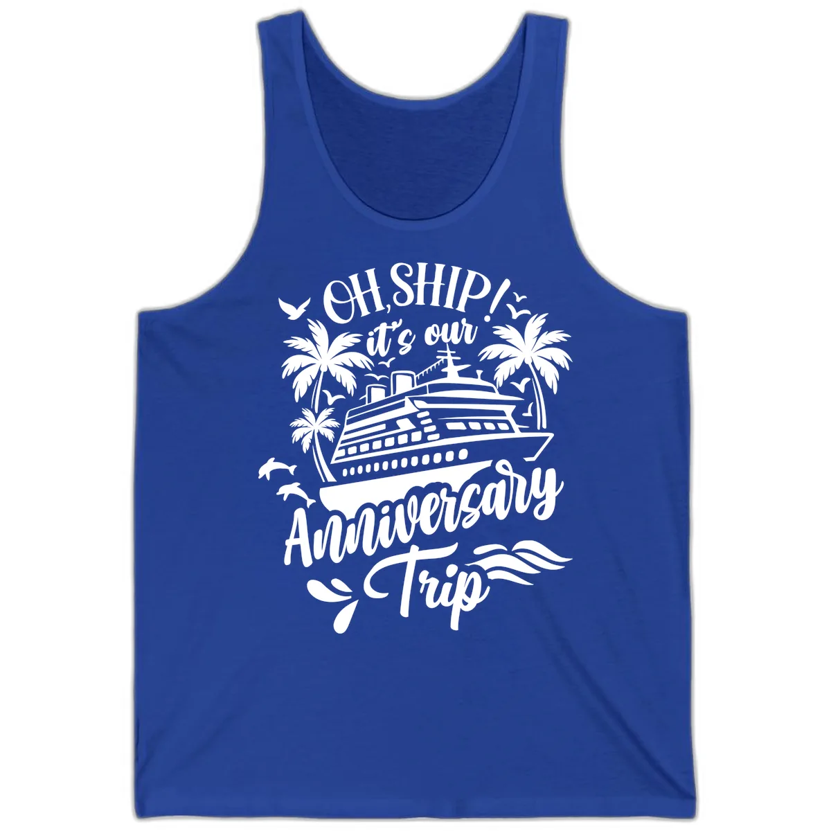Oh Ship It's Our Anniversary Cruise Tank in True Royal