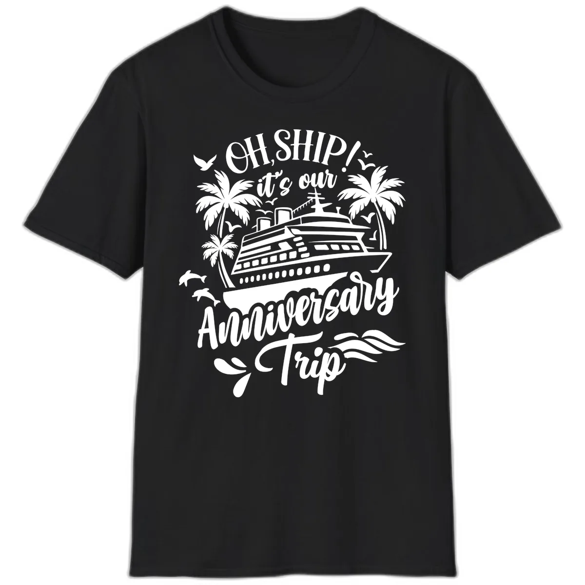 Oh Ship It's Our Anniversary Cruise T-Shirt in Black