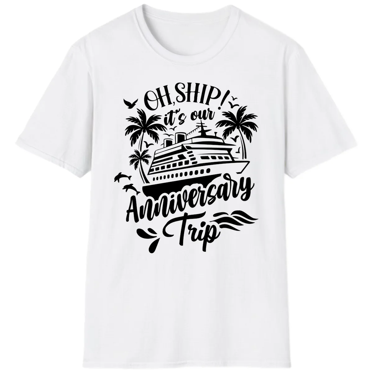 Oh Ship It's Our Anniversary Cruise T-Shirt in White