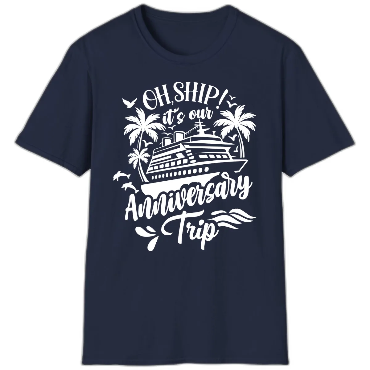Oh Ship It's Our Anniversary Cruise T-Shirt in Navy