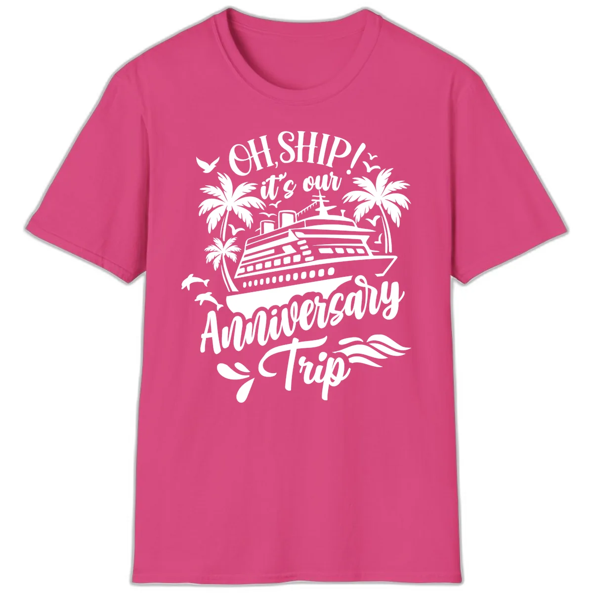 Oh Ship It's Our Anniversary Cruise T-Shirt in Heliconia