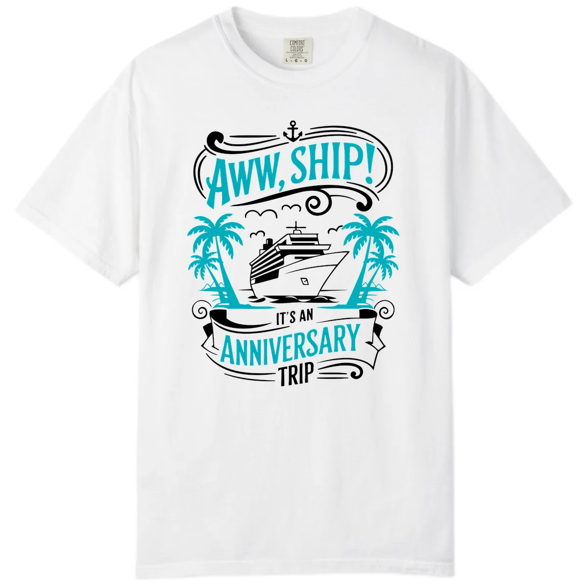 Aww Ship It's An Anniversary Trip Cruise Comfort Color in White