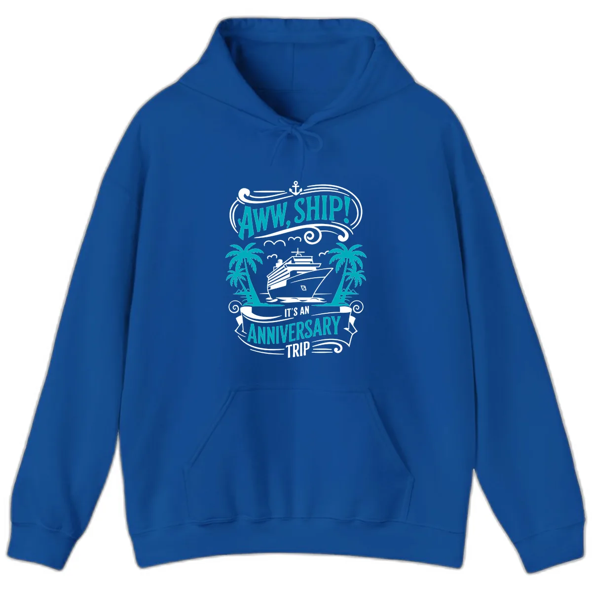 Aww Ship It's An Anniversary Trip Cruise Hoodie in Royal