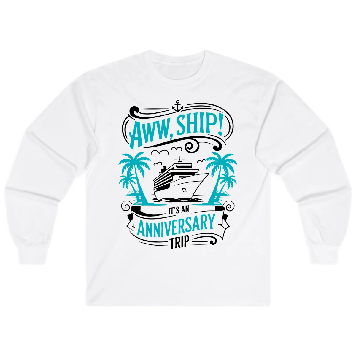 Aww Ship It's An Anniversary Trip Cruise Long Sleeve in White