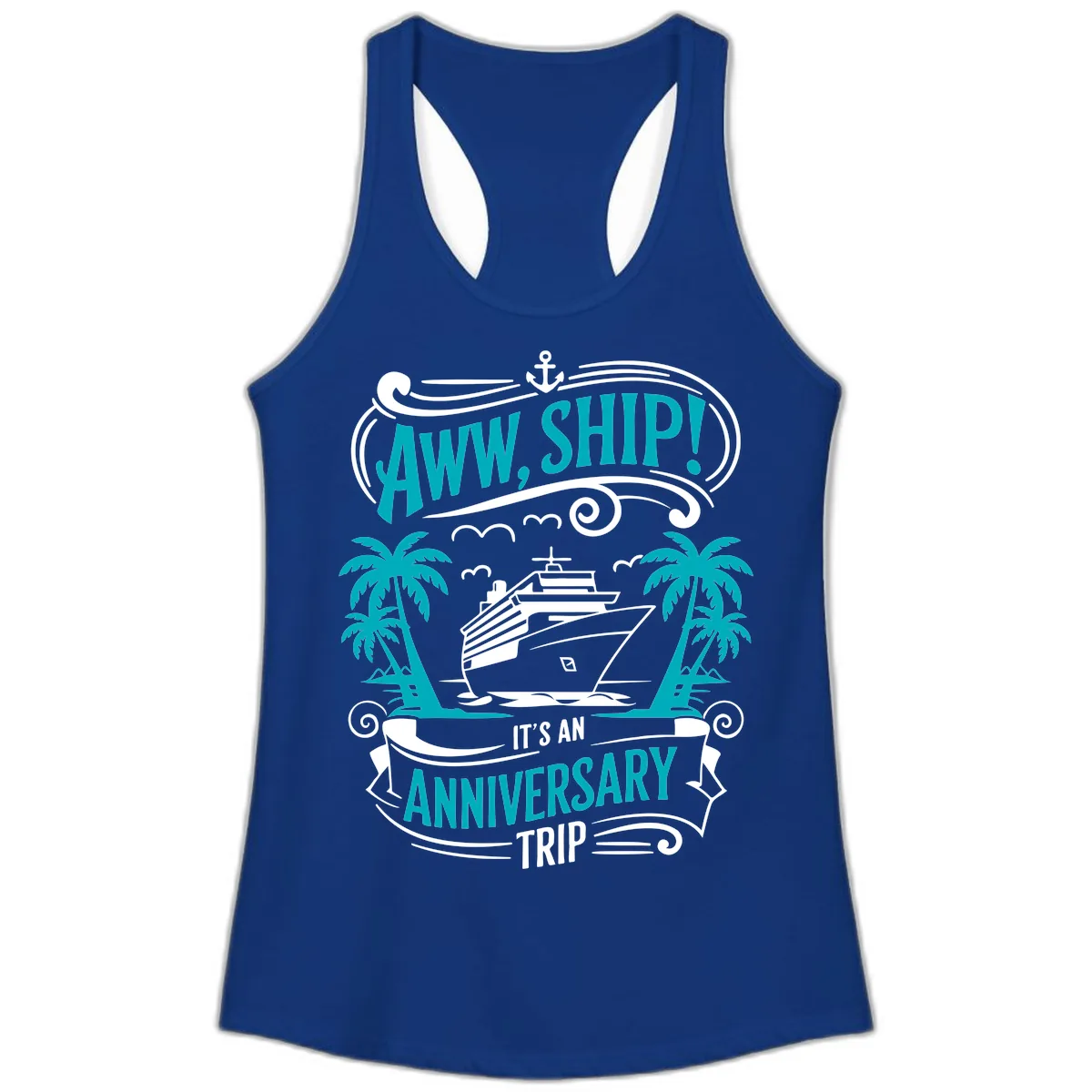 Aww Ship It's An Anniversary Trip Cruise Ladies Tank in Solid Royal