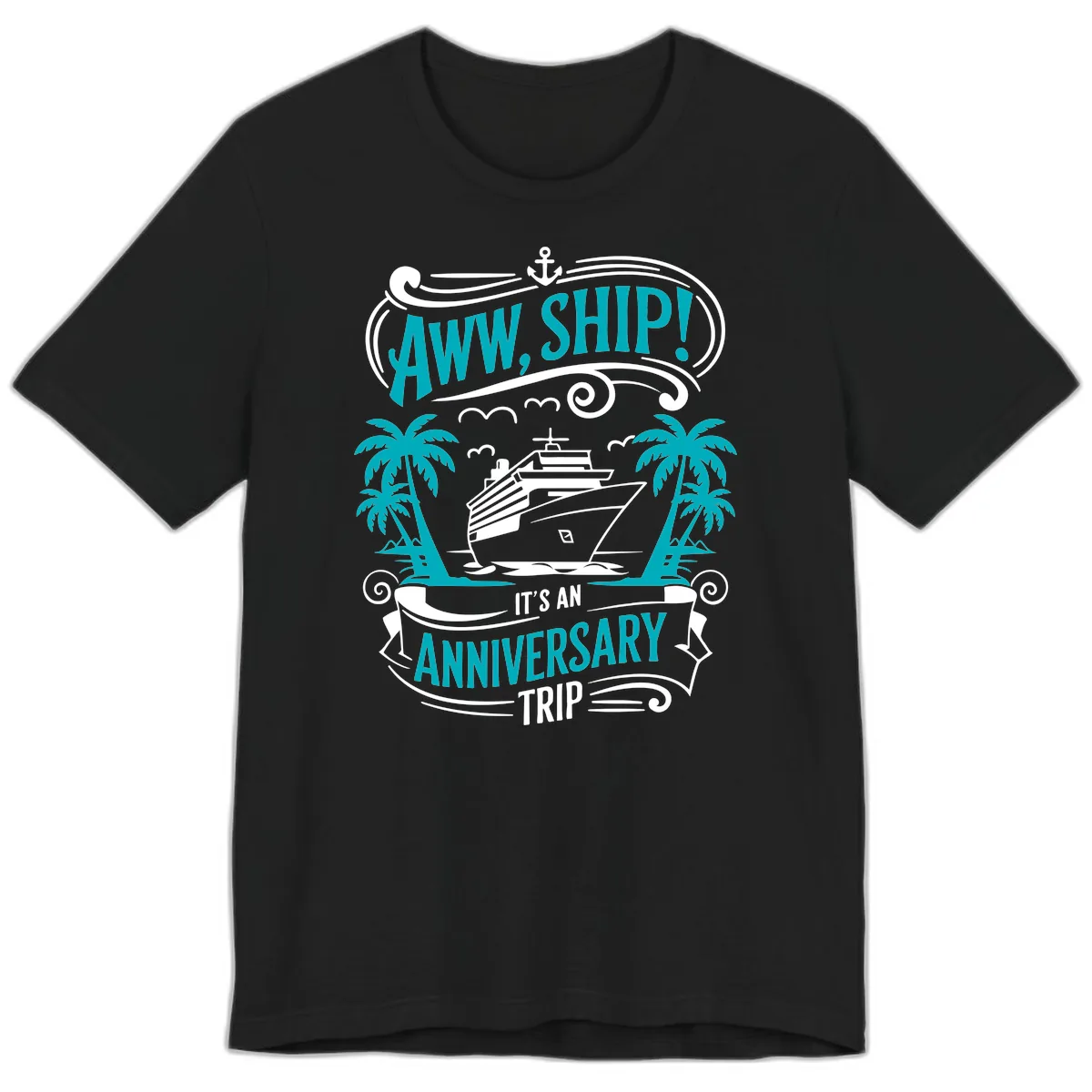 Aww Ship It's An Anniversary Trip Cruise Premium T-Shirt in Black