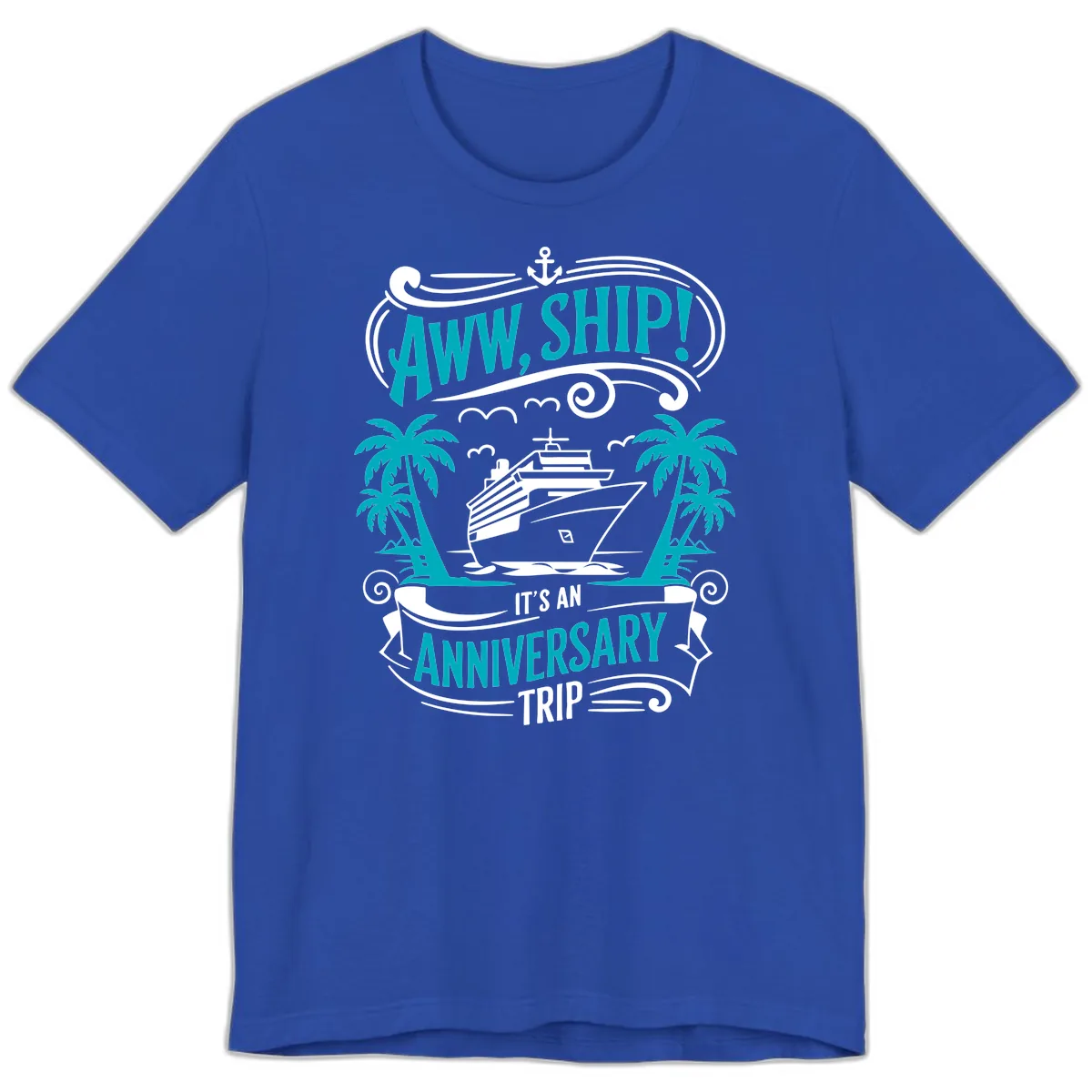 Aww Ship It's An Anniversary Trip Cruise Premium T-Shirt in True Royal